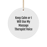 Funny Massage Therapist Gifts for Men, Women, Coworkers, Friends, Family - 'Keep Calm Or I Will Use My Massage Therapist Voice' Christmas Unique Circle Ornament - Image 1
